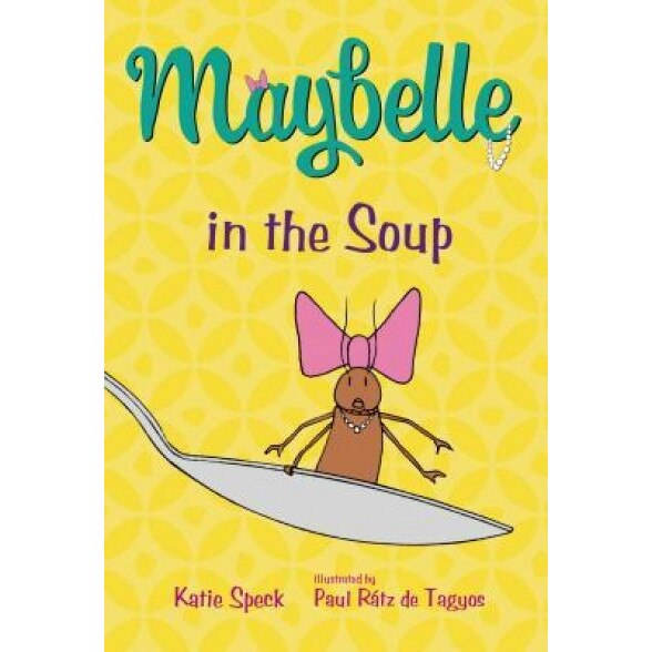 Maybelle in the Soup, Katie Speck (Author)