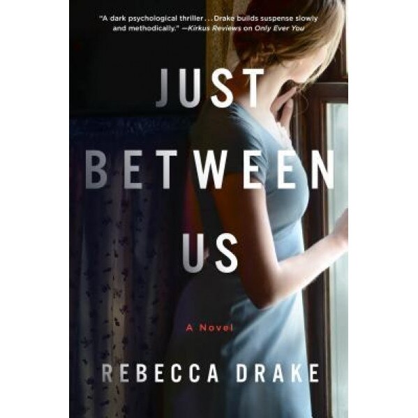 Just Between Us, Rebecca Drake (Author)