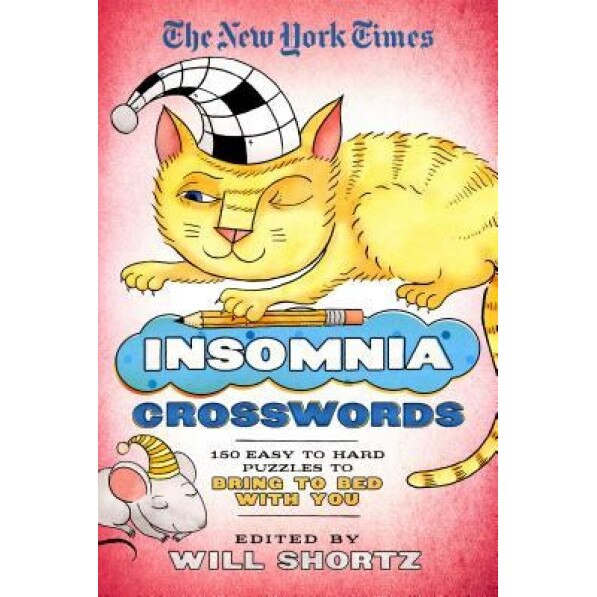 The New York Times Insomnia Crosswords: 150 Easy to Hard Puzzles to Bring to Bed with You, The New York Times (Author)