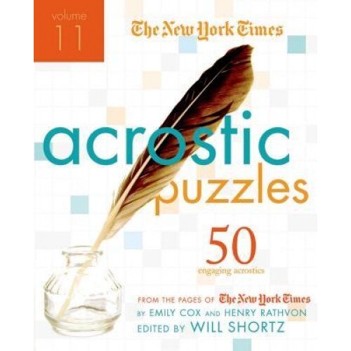 The New York Times Acrostic Puzzles, Volume 11: 50 Engaging Acrostics from the Pages of the New York Times, Henry Rathvon, Emily Cox