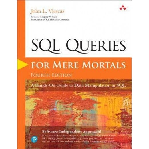 SQL Queries for Mere Mortals: A Hands-On Guide to Data Manipulation in SQL, John L. Viescas (Author)