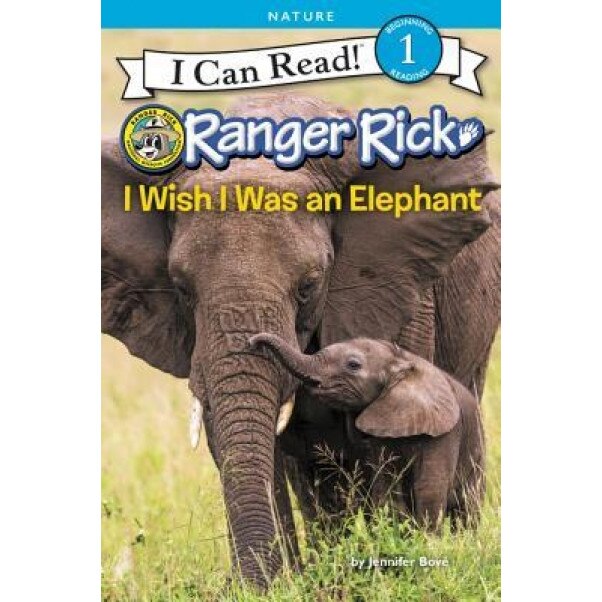 Ranger Rick: I Wish I Was an Elephant, Jennifer Bove (Author)