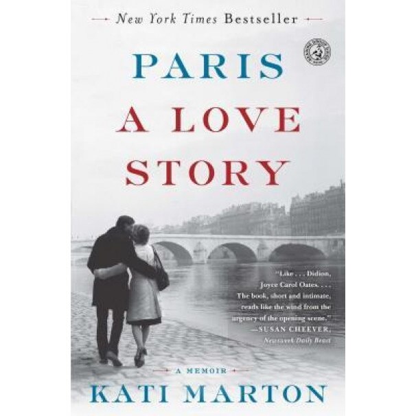 Paris: A Love Story, Kati Marton (Author)