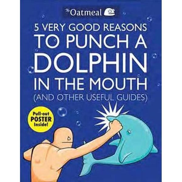 5 Very Good Reasons to Punch a Dolphin in the Mouth (& Other