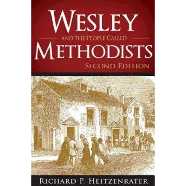 Wesley and the People Called Methodists: Second Edition, Richard P Heitzenrater (Author)