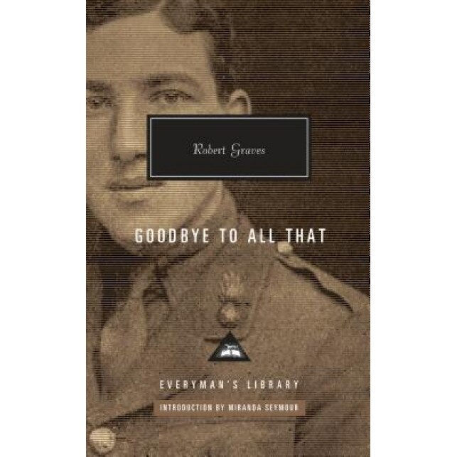 Good-Bye to All That, Robert Graves (Author)
