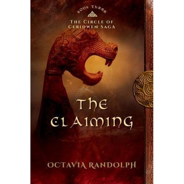 The Claiming: Book Three of the Circle of Ceridwen Saga, Octavia Randolph (Author)