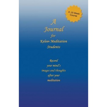 A Journal for Kelee(r) Meditation Students: A 10-Week Course, Ron W. Rathbun (Author) A Journal for Kelee(r) Meditation Students: A 10-Week Course, Ron W. Rathbun (Author)