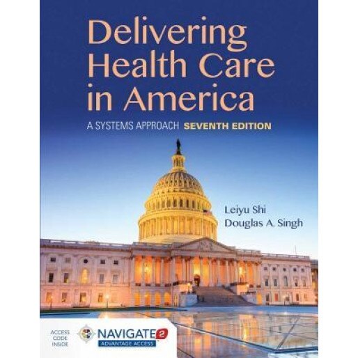 Delivering Health Care in America, Leiyu Shi (Author)