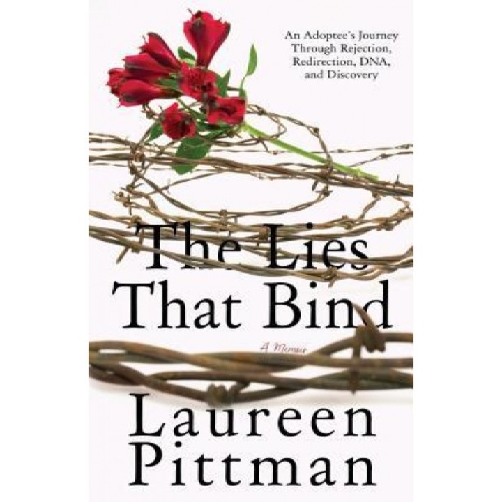 The Lies That Bind: An Adoptee's Journey Through Rejection, Redirection, Dna, and Discovery, Angie Martin (Foreword by)
