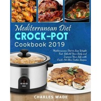 mediterranean diet crock-pot cookbook 2019 mediterranean diet to lose weight fast rebuild your body and improve your life with crock-pot slow cooker charles wade author imagen 15_0_
0