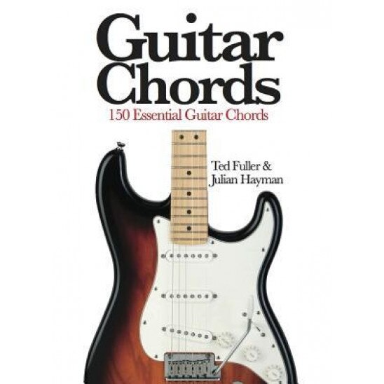 Guitar Chords: 150 Essential Guitar Chords, Ted Fuller (Author)