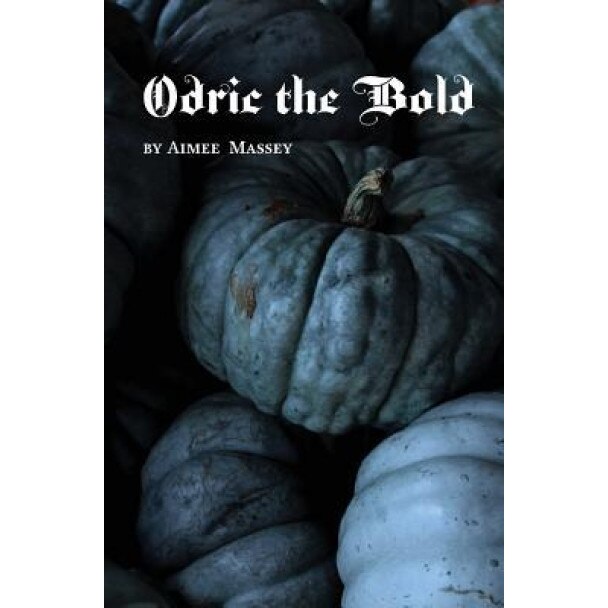 Odric the Bold, Aimee Massey (Author)