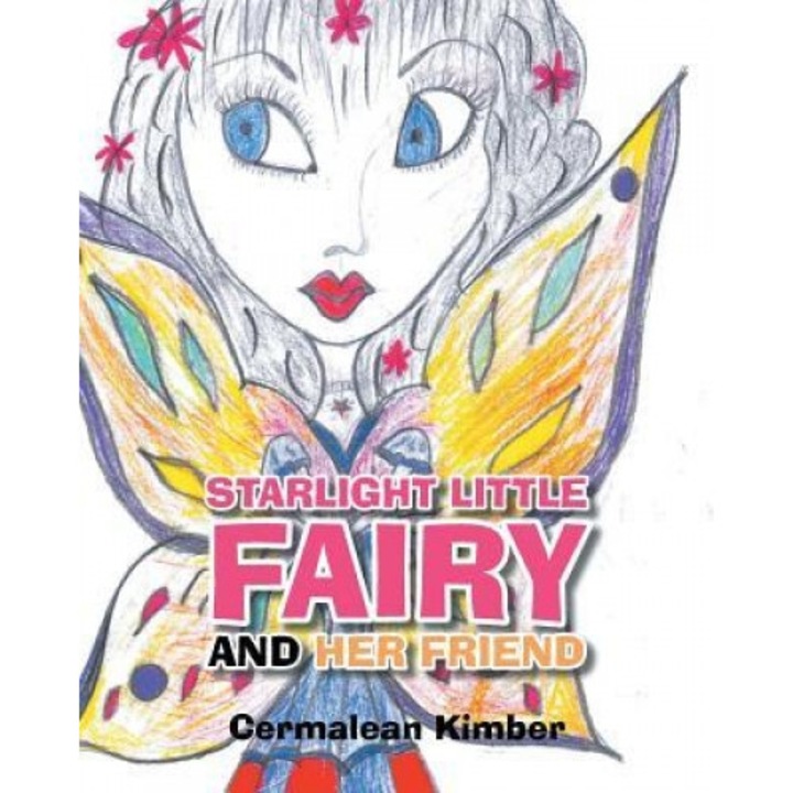 Starlight Little Fairy and Her Friend, Cermalean Kimber (Author)