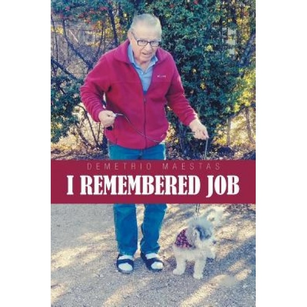 I Remembered Job, Demetrio Maestas (Author)
