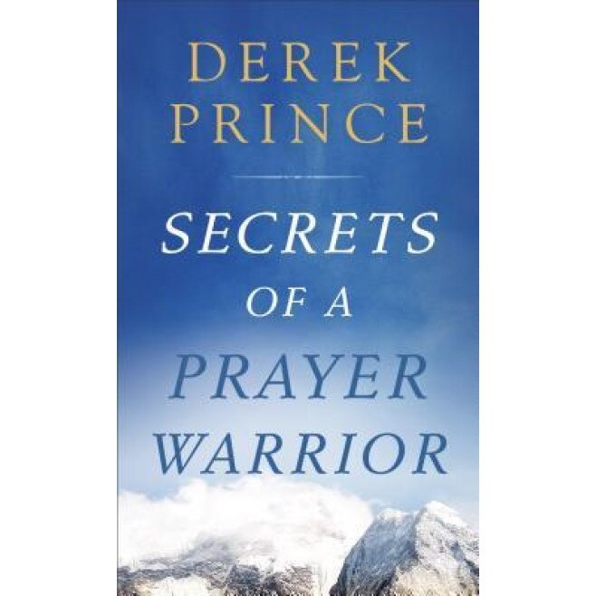 Secrets of a Prayer Warrior, Derek Prince (Author)