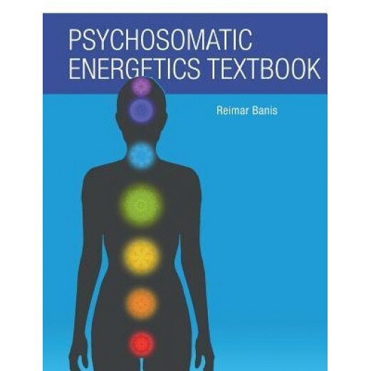 Psychosomatic Energetics Textbook, Reimar Banis (Author)