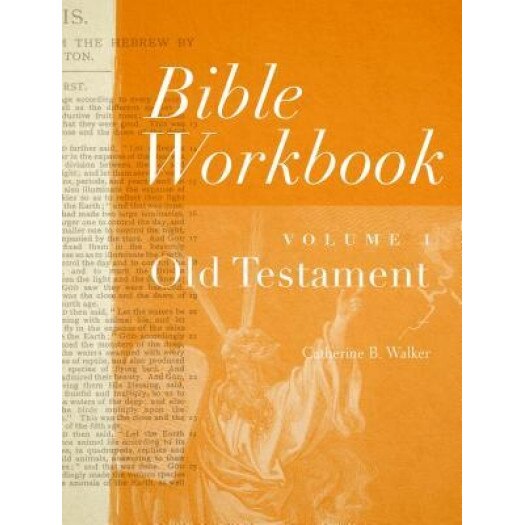 Bible Workbook, Old Testament, Catherine B. Walker