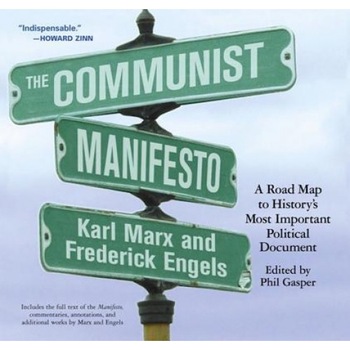 The Communist Manifesto: A Road Map to History's Most Important Political Document, Karl Marx, Frederick Engels The Communist Manifesto: A Road Map to History's Most Important Political Document, Karl Marx, Frederick Engels