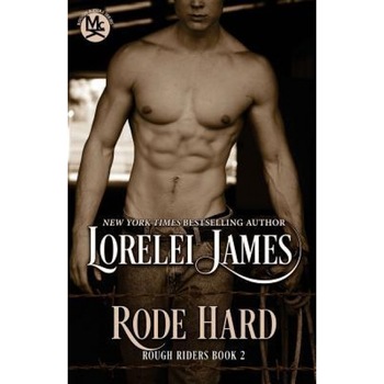 Rode Hard, Lorelei James (Author) Rode Hard, Lorelei James (Author)