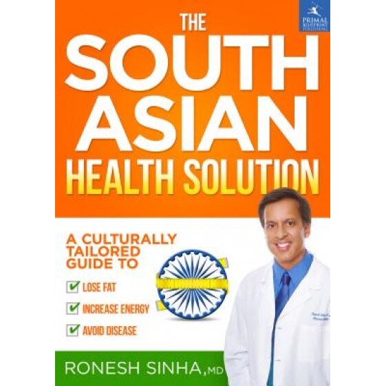 The South Asian Health Solution, Ronesh Sinha MD (Author)
