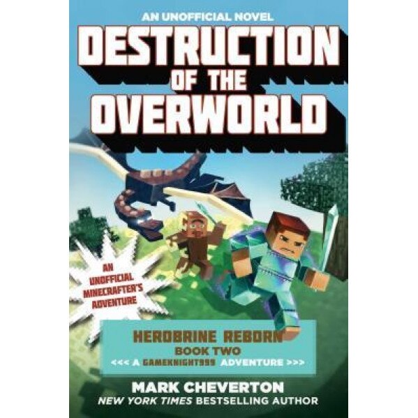 Destruction of the Overworld: Herobrine Reborn Book Two: A Gameknight999 Adventure: An Unofficial Minecrafter's Adventure, Mark Cheverton (Author)