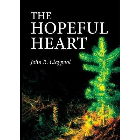The Hopeful Heart, John R. Claypool (Author)