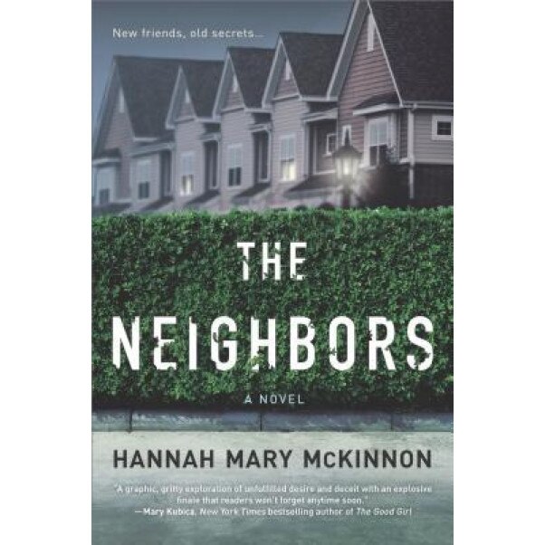 The Neighbors, Hannah McKinnon (Author)