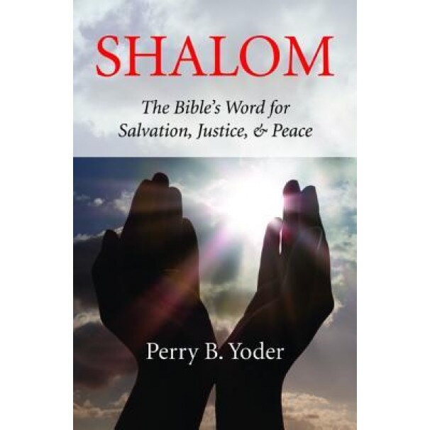 Shalom, Perry B. Yoder (Author)