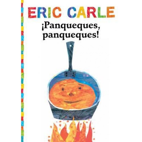 Panqueques, Panqueques! (Pancakes, Pancakes!), Eric Carle (Author)