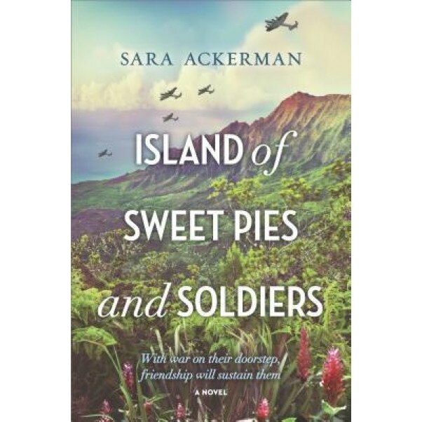 Island of Sweet Pies and Soldiers, Sara Ackerman (Author)