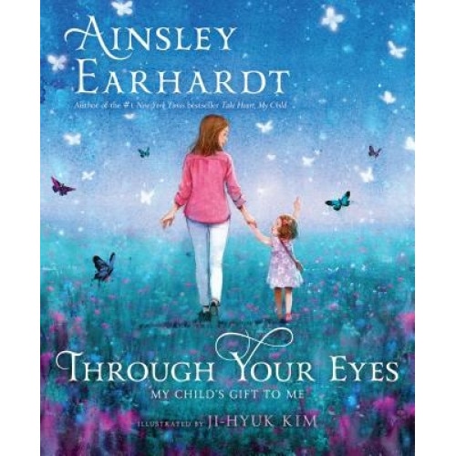 Through Your Eyes: My Child's Gift to Me, Ainsley Earhardt (Author)