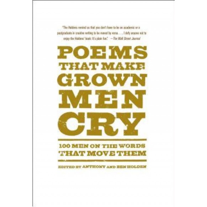 Poems That Make Grown Men Cry: 100 Men on the Words That Move Them, Anthony Holden (Author)