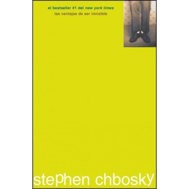 Las Ventajas de Ser Invisible = The Advantages of Being Invisible, Stephen Chbosky (Author)
