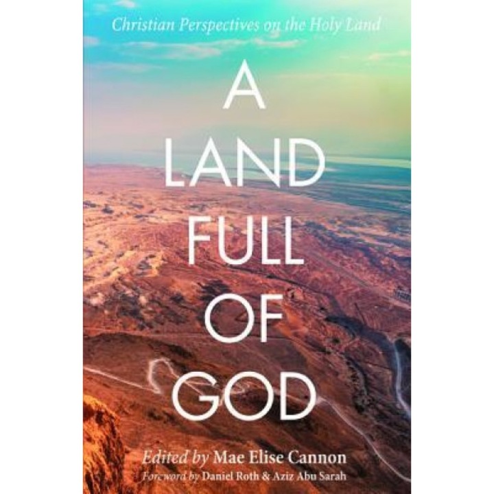 A Land Full of God, Mae Elise Cannon (Editor)