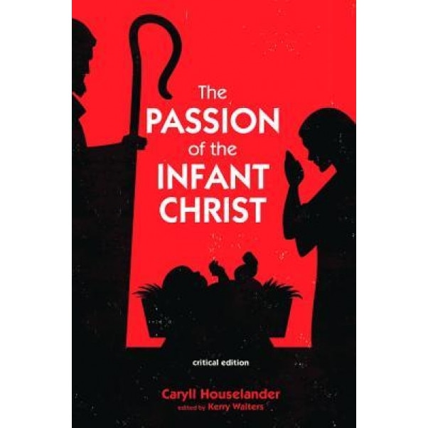 The Passion of the Infant Christ, Caryll Houselander (Author)