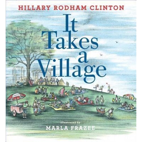 It Takes a Village: Picture Book Edition, Hillary Rodham Clinton (Author)