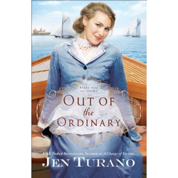 Out of the Ordinary, Jen Turano (Author)