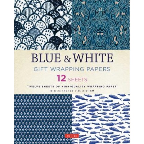 Blue & White Gift Wrapping Papers: 12 Sheets of High-Quality 18 X 24 Inch Wrapping Paper, Tuttle Publishing (Editor)