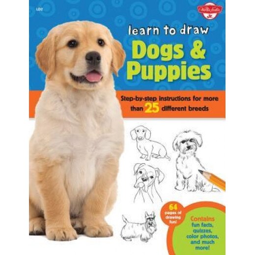 Learn to Draw Dogs & Puppies: Step-By-Step Instructions for More Than 25 Different Breeds, Robbin Cuddy (Author)