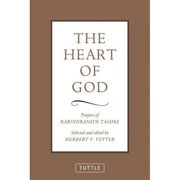 The Heart of God: Prayers of Rabindranath Tagore,