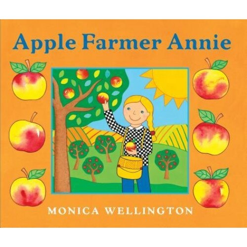Apple Farmer Annie, Monica Wellington