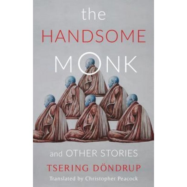 The Handsome Monk and Other Stories, Tsering Dondrup (Author)