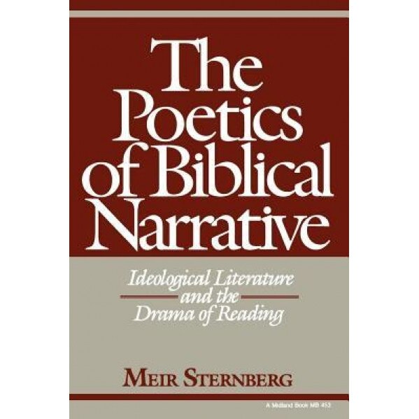 The Poetics of Biblical Narrative: Ideological Literature and the Drama of Reading, Jim Bowman (Author)