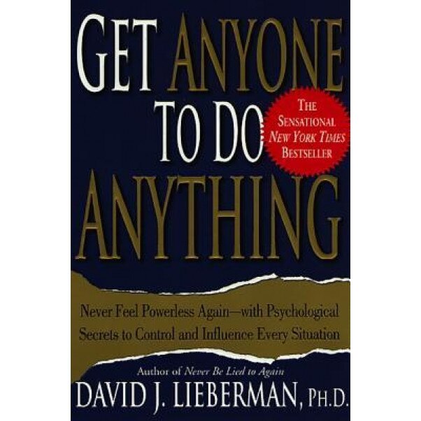Get Anyone to Do Anything, David J. Lieberman