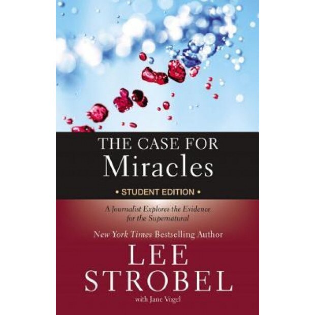 The Case for Miracles Student Edition: A Journalist Explores the Evidence for the Supernatural, Lee Strobel (Author)