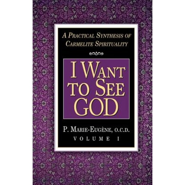 I Want to See God, P. Marie-Eugene (Author)