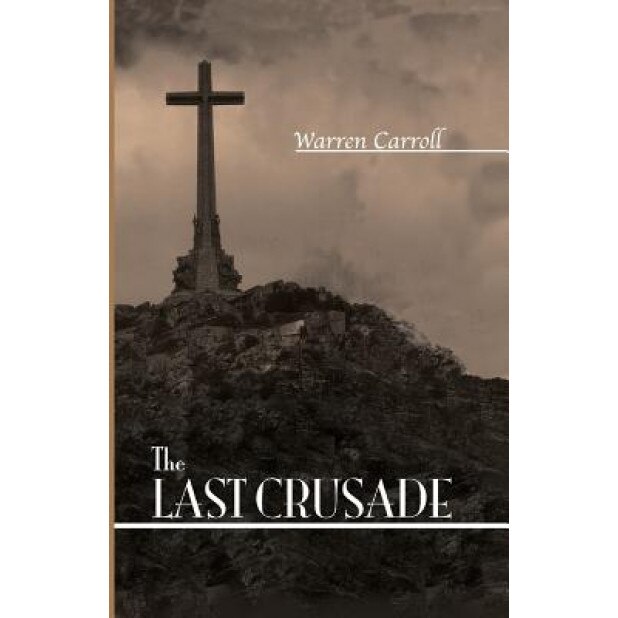 The Last Crusade: Spain: 1936, Warren Hasty Carroll
