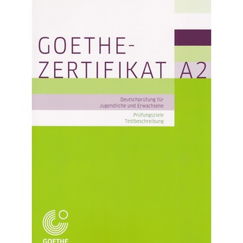 Goethe-Zertifikat A2 /-/ Prüfungsziele, Testbeschreibung caiet teste Dr. Michaela Perlmann-Balme Goethe-Zertifikat A2 /-/ Prüfungsziele, Testbeschreibung caiet teste Dr. Michaela Perlmann-Balme