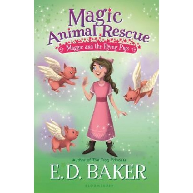 Magic Animal Rescue 4: Maggie and the Flying Pigs, E. D. Baker (Author)